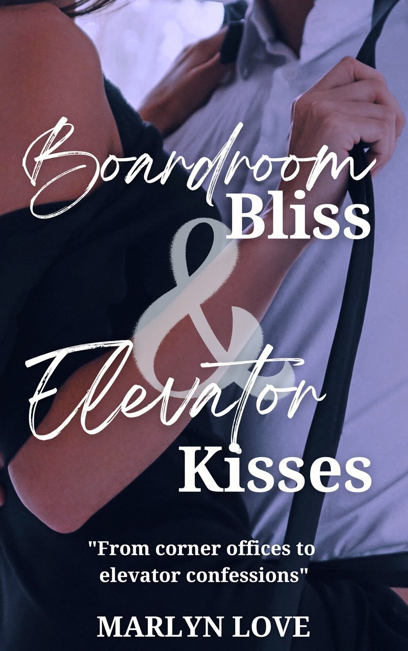 Boardroom Bliss & Elevator Kisses by Marlyn Love — two free romance short stories